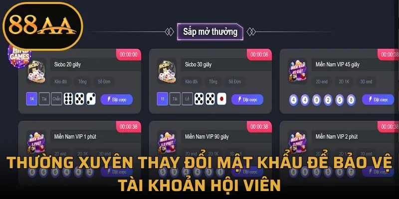 Thường xuyên thay đổi mật khẩu để bảo vệ tài khoản hội viên