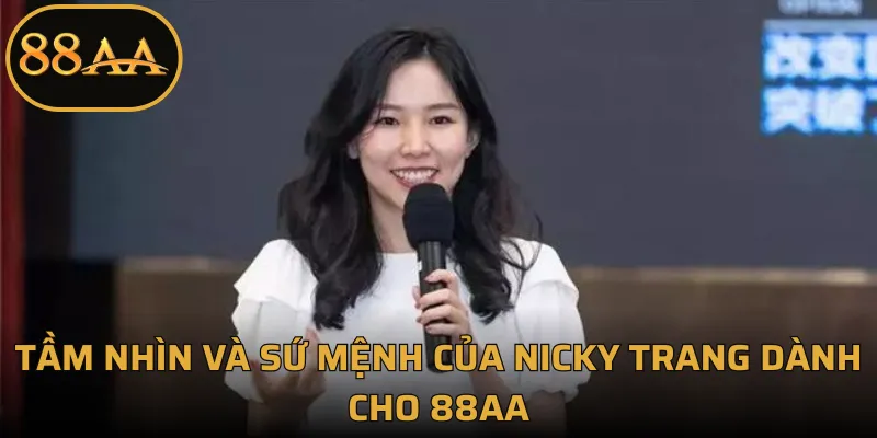 Tầm nhìn và sứ mệnh của Nicky Trang dành cho 88AA